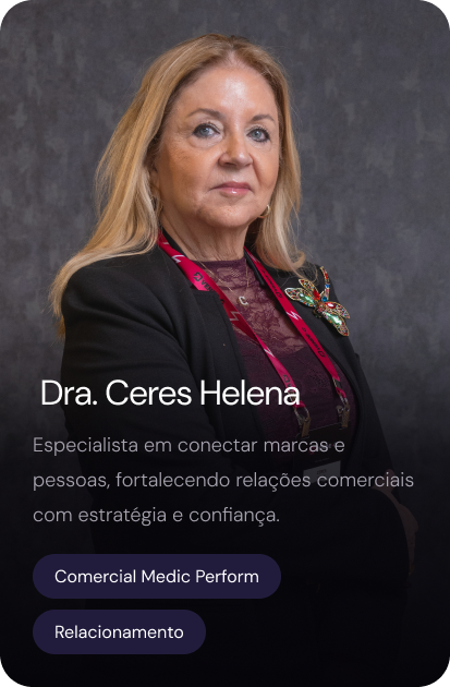 Dra. Ceres Helena — Relacionamento e Comercial Medic Perform